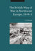 The British Way of War in Northwest Europe, 1944-5: A Study of Two Infantry Divisions by L. P. Devine