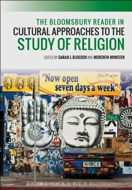 The Bloomsbury Reader in Cultural Approaches to the Study of Religion by Meredith Minister