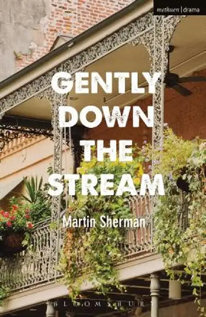 Gently Down the Stream by Martin Sherman