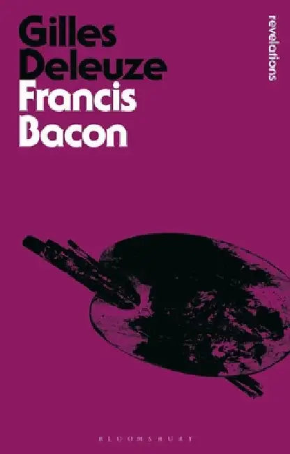 Francis Bacon by Gilles (No current affiliation) Deleuze