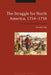 The Struggle for North America, 1754-1758: Britannia's Tarnished Laurels by George Yagi