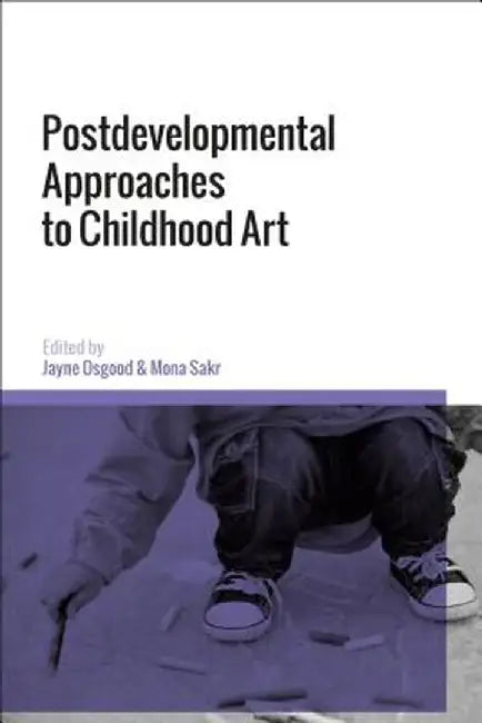 Postdevelopmental Approaches to Childhood Art by Jayne Osgood