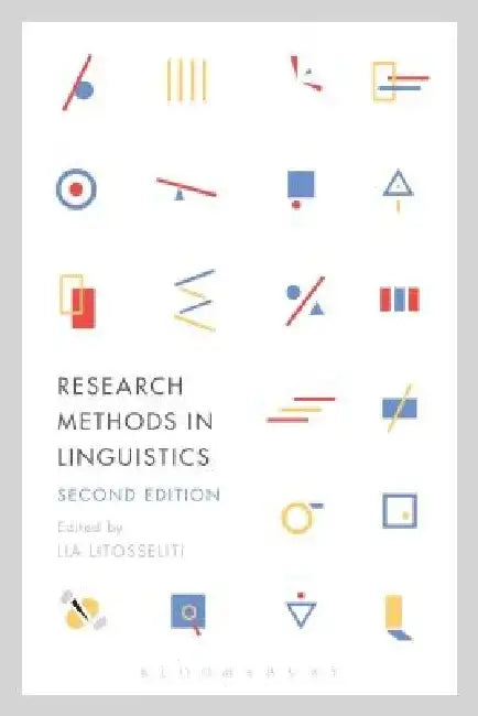 Research Methods in Linguistics: Second Edition by Lia Litosseliti