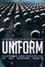 Uniform: Clothing and Discipline in the Modern World by Jane Tynan