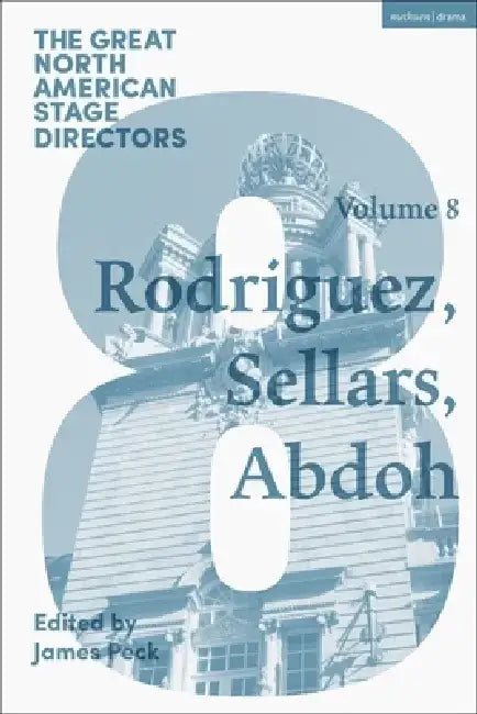 Great North American Stage Directors Volume 8: Jesusa Rodriguez, Peter Sellars, Reza Abdoh by Simon Shepherd