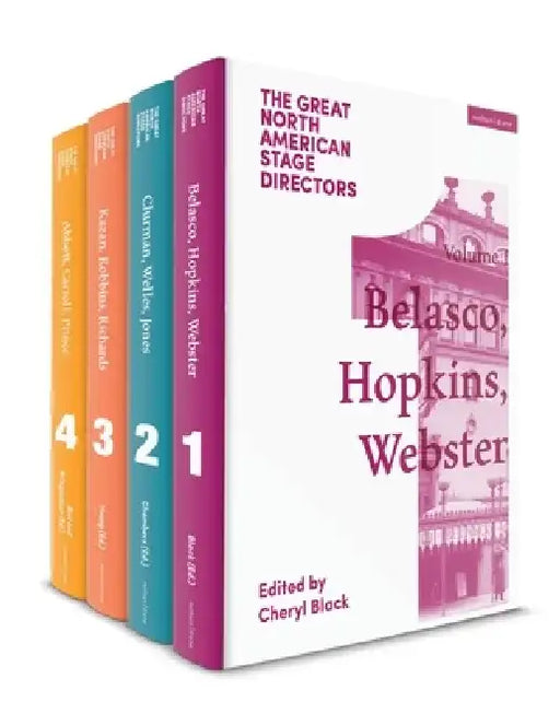 The Great North American Stage Directors Set 1: Volumes 1-4: Establishing Directorial Terrains, Pre-1970 by James Peck