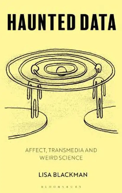 Affect, Transmedia and Weird Science: Affect, Transmedia and Weird Science by Lisa Blackman