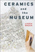 Ceramics and the Museum by Laura Breen