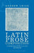 Latin Prose Composition: A Guide from GCSE to a Level and Beyond by Andrew Leigh