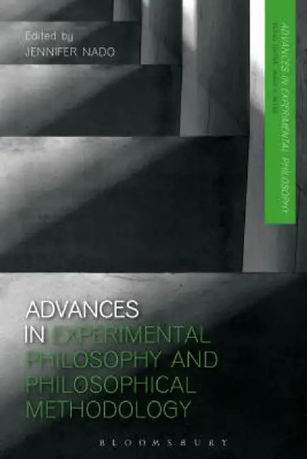 Advances in Experimental Philosophy and Philosophical Methodology by Jennifer Nado