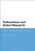 Collocations and Action Research: Learning Vocabulary Through Collocations by Joshua Brook Antle