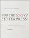 For the Love of Letterpress: A Printing Handbook for Instructors and Students by Cathie Ruggie Saunders
