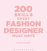 200 Skills Every Fashion Designer Must Have by Carl Dawson