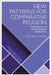 New Patterns for Comparative Religion: Passages to an Evolutionary Perspective by William E. Paden