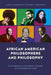 African American Philosophers and Philosophy: An Introduction to the History, Concepts and Contemporary Issues by Stephen Ferguson II