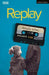 Replay by Nicola Wren