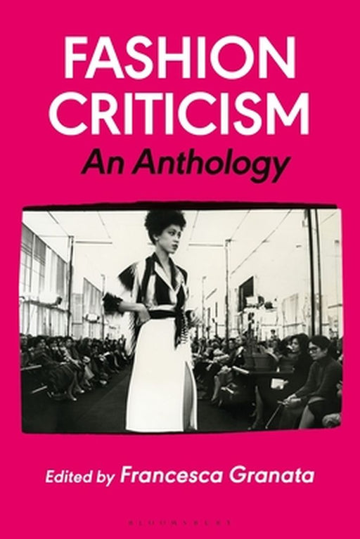 The Fashion Criticism Reader by Francesca Granata