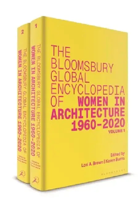 The Bloomsbury Global Encyclopedia of Women in Architecture 1960–2020