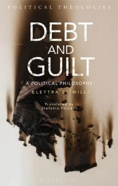 Debt and Guilt: A Political Philosophy by Elettra Stimilli
