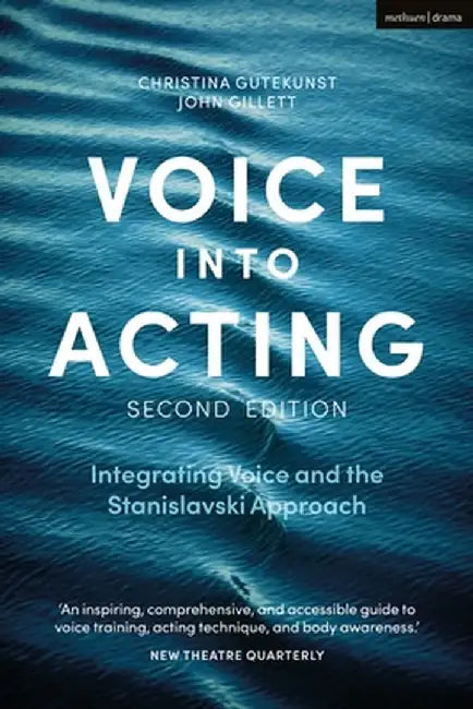 Voice Into Acting: Integrating Voice and the Stanislavski Approach by John Gillett
