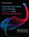 Digital Pattern Cutting for Fashion with Lectra Modaris(r): From 2D Pattern Modification to 3D Prototyping by Patricia Grice