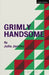 Grimly Handsome by Julia Jarcho