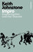 Impro by Mr Keith Johnstone