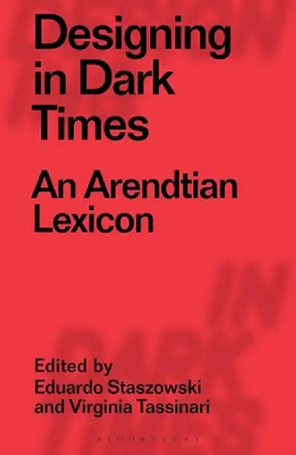 Designing in Dark Times: A Dictionary by Virginia Tassinari