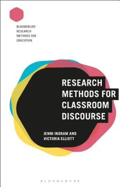 Research Methods for Classroom Discourse by Victoria Elliott