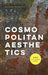 Cosmopolitan Aesthetics: Art in a Global World by Daniel Herwitz