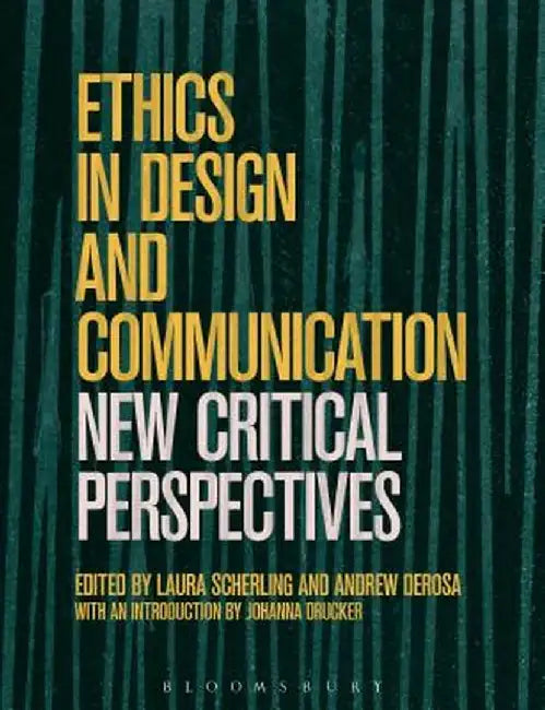 Ethics in Design and Communication: New Critical Perspectives by Andrew DeRosa