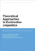 Theoretical Approaches to Contrastive Linguistics: Morphological and Syntactic Perspectives by Michalis Georgiafentis