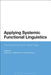 Applying Systemic Functional Linguistics: The State of the Art in China Today by Jonathan J. Webster