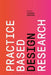 Practice-Based Design Research by Laurene Vaughan