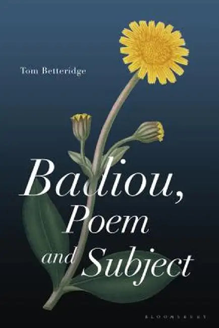 Badiou, Poem and Subject by Tom Betteridge
