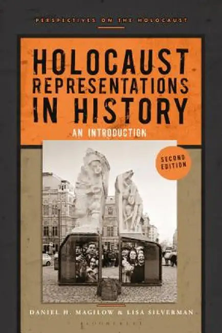 Holocaust Representations in History: An Introduction by Daniel H. Magilow