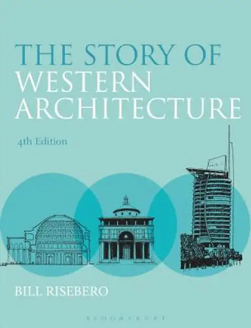 The Story of Western Architecture by Bill Risebero
