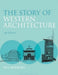 The Story of Western Architecture by Bill Risebero