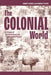 The Colonial World: A History of European Empires, 1780s to the Present by Robert Aldrich