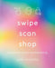 Swipe, Scan and Shop: Interactive Visual Merchandising by Katherine Schaefer