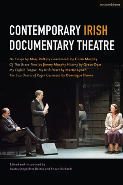 Contemporary Irish Documentary Theatre by Mary Raftery