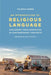 An Introduction to Religious Language: Exploring Theolinguistics in Contemporary Contexts by Valerie Hobbs