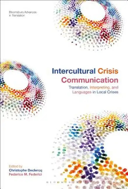 Intercultural Crisis Communication: Translation, Interpreting, and Languages in Local Crises by Christophe Declercq