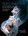 Performance Costume: New Perspectives and Methods by Sofia Pantouvaki