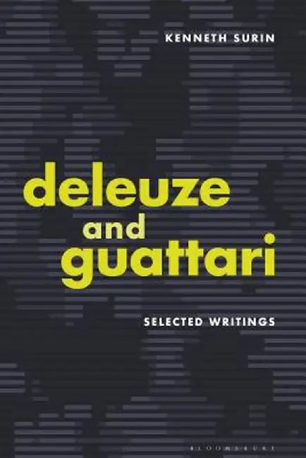 Deleuze and Guattari: Selected Writings by Kenneth Surin