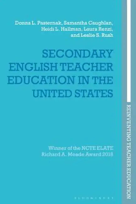 Secondary English Teacher Education in the United States by Donna L. Pasternak