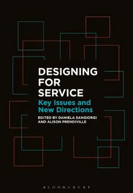 Designing for Service: Key Issues and New Directions by Daniela Sangiorgi