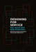 Designing for Service: Key Issues and New Directions by Daniela Sangiorgi