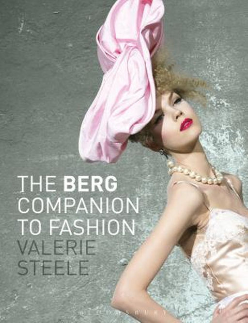 The Berg Companion to Fashion by Valerie Steele