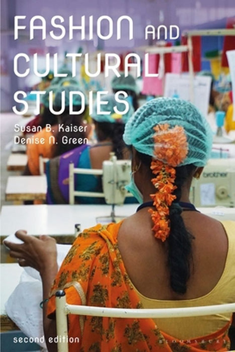 Fashion and Cultural Studies by Susan B. Kaiser